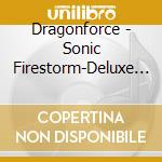 Dragonforce - Sonic Firestorm-Deluxe Edition (2 Cd) cd