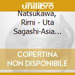 Natsukawa, Rimi - Uta Sagashi-Asia No Kaze- (2 Cd) cd
