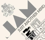J.A.M. - Just Another Mind cd