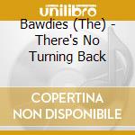 Bawdies (The) - There's No Turning Back cd