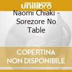 Naomi Chiaki - Sorezore No Table cd musicale di Chiaki, Naomi