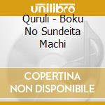 Quruli - Boku No Sundeita Machi cd
