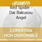 Red Spider - Dai Bakusou Angel cd