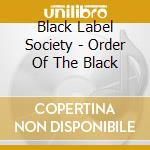 Black Label Society - Order Of The Black cd