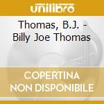 Thomas, B.J. - Billy Joe Thomas cd