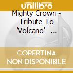 Mighty Crown - Tribute To "Volcano"      Enry 'Junjo' Lawes cd
