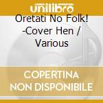 Oretati No Folk! -Cover Hen / Various cd