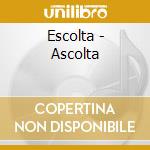 Escolta - Ascolta cd