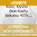 Koto, Kiyono - Best-Kashu Seikatsu 45Th Anniversary cd