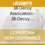 Jill-Decoy Association - Jill-Decoy Association 4 cd musicale