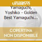 Yamaguchi, Yoshiko - Golden Best Yamaguchi Yoshiko(Li Xianglan) Yelaixiang-Nannichi Kimi Sai* cd musicale di Yamaguchi, Yoshiko
