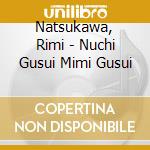 Natsukawa, Rimi - Nuchi Gusui Mimi Gusui cd