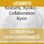 Koizumi, Kyoko - Collaboration Kyon
