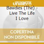 Bawdies (The) - Live The Life I Love cd