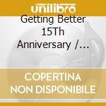 Getting Better 15Th Anniversary / Various cd