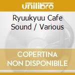 Ryuukyuu Cafe Sound / Various cd