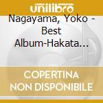 Nagayama, Yoko - Best Album-Hakata Yamakasa Onna Bushi- cd