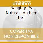 Naughty By Nature - Anthem Inc. cd