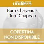 Ruru Chapeau - Ruru Chapeau cd