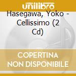 Hasegawa, Yoko - Cellissimo (2 Cd) cd