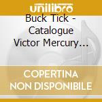 Buck Tick - Catalogue Victor Mercury 1987 - 1999 cd