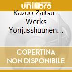 Kazuo Zaitsu - Works Yonjusshuunen Wo Kinen Shite cd