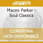 Maceo Parker - Soul Classics cd