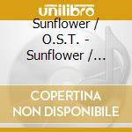Sunflower / O.S.T. - Sunflower / O.S.T. cd musicale