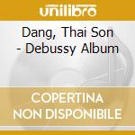Dang, Thai Son - Debussy Album cd