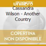 Cassandra Wilson - Another Country cd