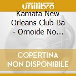 Kamata New Orleans Club Ba - Omoide No Uta- Nhk[Ume Chan Sensei] cd musicale