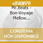 Mr.Beats - Bon-Voyage Mellow -Hawaiian Rhythm- Music Selected And Mixed By Mr.Beats cd