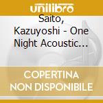 Saito, Kazuyoshi - One Night Acoustic Recording Session At Nhk Cr-509 Studio cd musicale di Saito, Kazuyoshi
