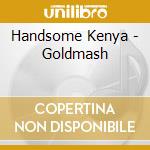 Handsome Kenya - Goldmash cd