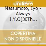 Matsumoto, Iyo - Always I.Y.O[30Th Anniversary Best Album] (2 Cd)