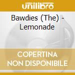 Bawdies (The) - Lemonade cd