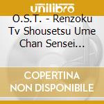O.S.T. - Renzoku Tv Shousetsu Ume Chan Sensei -Original Soundtrack 2- cd musicale di O.S.T.