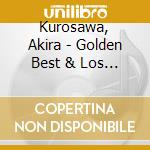 Kurosawa, Akira - Golden Best & Los Primos Mos cd musicale di Kurosawa, Akira