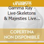Gamma Ray - Live-Skeletons & Majesties Live (2 Cd) cd
