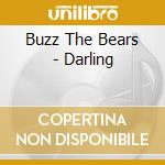 Buzz The Bears - Darling cd