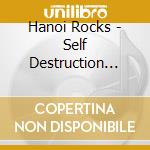 Hanoi Rocks - Self Destruction Blues cd musicale