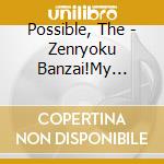 Possible, The - Zenryoku Banzai!My Glory! cd