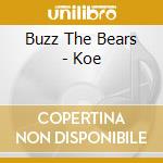 Buzz The Bears - Koe cd