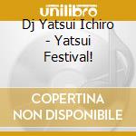 Dj Yatsui Ichiro - Yatsui Festival! cd