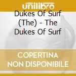 Dukes Of Surf (The) - The Dukes Of Surf cd