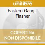 Eastern Gang - Flasher cd