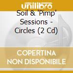 Soil & 'Pimp' Sessions - Circles (2 Cd) cd