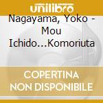 Nagayama, Yoko - Mou Ichido...Komoriuta cd