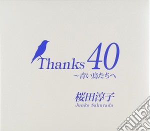 Junko Sakurada - Thanks 40 Years-Aoi Tori Tachi He cd musicale di Sakurada, Junko