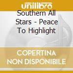 Southern All Stars - Peace To Highlight cd